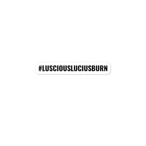 #LUSCIOUSLUCIUSBURN sticker