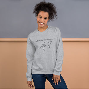'technically, it's a ferret' unisex sweatshirt