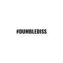 Load image into Gallery viewer, #DUMBLEDISS sticker
