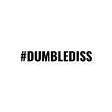 Load image into Gallery viewer, #DUMBLEDISS sticker
