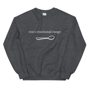 'emotional range of a teaspoon' unisex sweatshirt