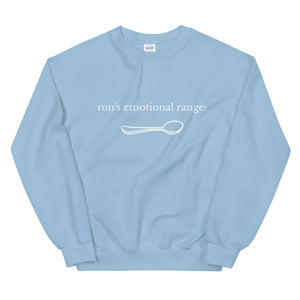 'emotional range of a teaspoon' unisex sweatshirt