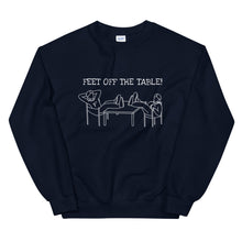 Load image into Gallery viewer, &#39;FEET OFF THE TABLE!&#39; unisex sweatshirt
