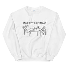 Load image into Gallery viewer, &#39;FEET OFF THE TABLE!&#39; unisex sweatshirt
